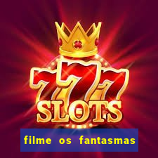 filme os fantasmas de scrooge